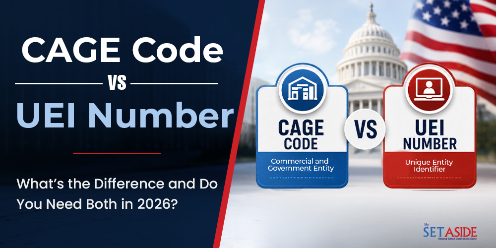 CAGE Code vs UEI Number: What’s the Difference and Do You Need Both in 2026?